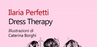 Dress Therapy, il nuovo libro di Ilaria Perfetti per imparare a vestirsi. Presentazione venerdì allo Spazio Te Dress Therapy, il nuovo libro di Ilaria Perfetti per imparare a vestirsi. Presentazione venerdì allo Spazio Te