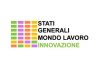 Dal 4 al 6 maggio gli Stati Generali Mondo Lavoro dell’Innovazione