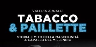 Il mito della virilità in ‘Tabacco&Paillette’ di Valeria Arnaldi