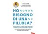‘Ho bisogno di una pillola?’: malattia mentale, psicofarmaci e falsi miti nel libro di Tiziana Corteccioni