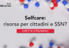 Self-care: risorsa per cittadini e Ssn? – Segui il talk il 13 dicembre dalle 11
