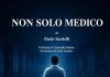 La sliding door del dr. Severino, da medico a paziente nel romanzo ‘Non solo medico’ di Paolo Sardelli
